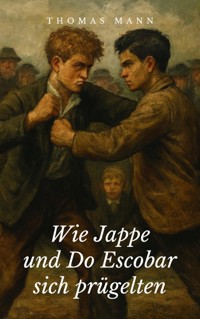 Wie Jappe und Do Escobar sich prügelten - Thomas Mann - E-Book