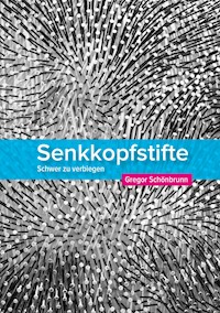 Senkkopfstifte - Gregor Schönbrunn - E-Book