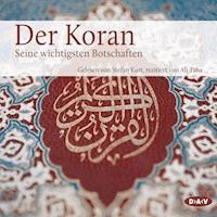 Der Koran. Seine wichtigsten Botschaften -  - Hörbuch