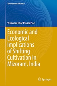 Economic and Ecological Implications of Shifting Cultivation in Mizoram, India - Vishwambhar Prasad Sati - E-Book