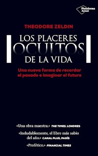 Los placeres ocultos de la vida - Theodore Zeldin - E-Book