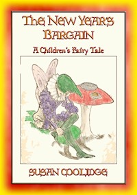 THE NEW-YEAR'S BARGAIN - A Children's Fantasy Story (Illustrated) - Susan Coolidge - E-Book