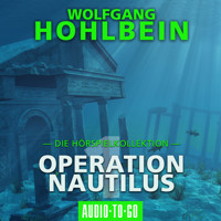 Operation Nautilus 1 - Die Hörspielkollektion (Hörspiel) - Wolfgang Hohlbein - Hörbuch