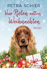Vier Pfoten retten Weihnachten - Petra Schier - E-Book