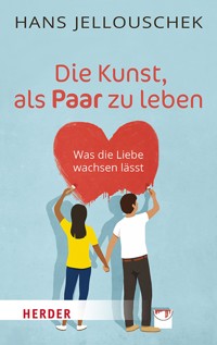 Die Kunst, als Paar zu leben - Hans Jellouschek - E-Book