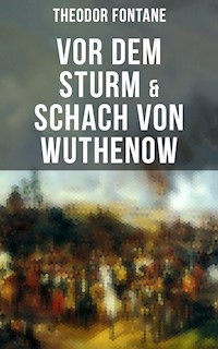 Vor dem Sturm & Schach von Wuthenow - Theodor Fontane - E-Book