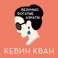 Безумно богатые азиаты - Кевин Кван - Hörbuch