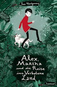 Alex, Martha und die Reise ins Verbotene Land - Ross Montgomery - E-Book