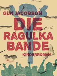 Die Ragulka-Bande - Gun Jacobson - E-Book