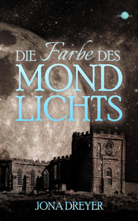 Die Farbe des Mondlichts - Jona Dreyer - E-Book