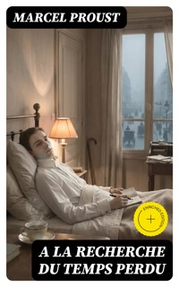A la recherche du temps perdu - Marcel Proust - E-Book