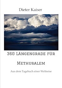 360 Längengrade für Methusalem - Dieter Kaiser - E-Book