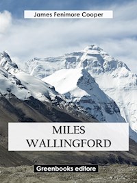 Miles Wallingford - James Fenimore Cooper - E-Book