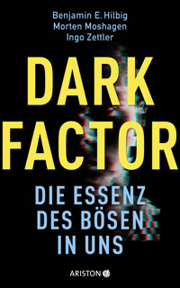 Dark Factor - die Essenz des Bösen in uns - Benjamin E. Hilbig - E-Book