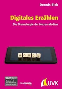 Digitales Erzählen - Dennis Eick - E-Book