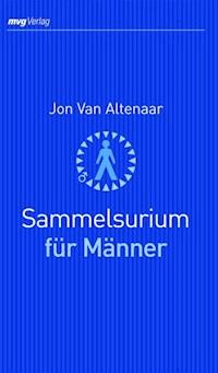 Sammelsurium für Männer - Jon Van Altenaar - E-Book