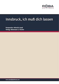 Innsbruck, ich muß dich lassen - Heinrich Isaak - E-Book