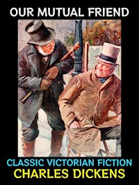 Our Mutual Friend - Charles Dickens - E-Book