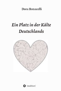 Ein Platz in der Kälte Deutschlands - Dora Bonicelli - E-Book
