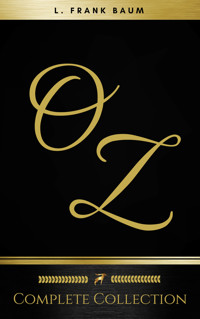 Oz: The Complete Collection (Golden Deer Classics) - L. Frank Baum - E-Book