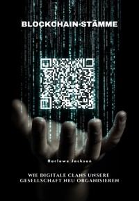 Blockchain-Stämme - Harlowe Jackson - E-Book