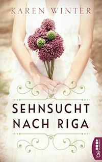 Sehnsucht nach Riga - Karen Winter - E-Book