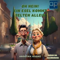 Oh nein! Ein Esel kommt selten allein - Angelika Godau - Hörbuch