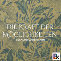 Die Kraft der Möglichkeiten - Leandro Löwenmann - Hörbuch