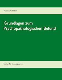 Grundlagen zum Psychopathologischen Befund - Hanna Althein - E-Book