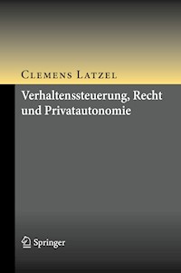 Verhaltenssteuerung, Recht und Privatautonomie - Clemens Latzel - E-Book