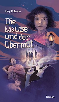 Die Mäuse und der Übermut - Hey Palsson - E-Book