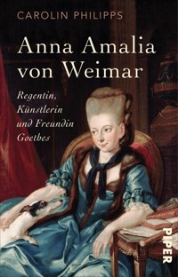 Anna Amalia von Weimar - Carolin Philipps - E-Book