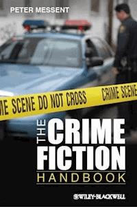 The Crime Fiction Handbook - Peter Messent - E-Book