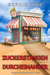 Zuckerstangen-Durcheinander (Ein Molly-Sweetwater-Krimi – Band 5) - Sophie Love - E-Book