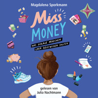 Miss Money - Was schlaue Mädchen über Geld wissen sollten (ungekürzt) - Magdalena Sporkmann - Hörbuch