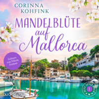 Mandelblüte auf Mallorca - Doro spielt Amor - Corinna Kohfink - Hörbuch