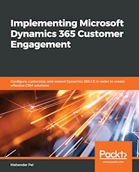 Implementing Microsoft Dynamics 365 Customer Engagement - Mahender Pal - E-Book