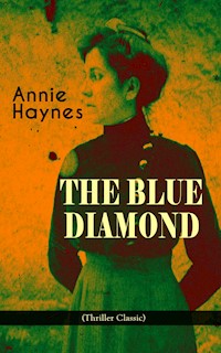 THE BLUE DIAMOND (Thriller Classic) - Annie Haynes - E-Book