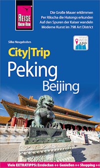 Reise Know-How CityTrip Peking / Beijing - Silke Neugebohrn - E-Book