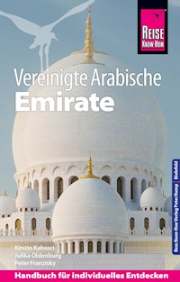 Reise Know-How Reiseführer Vereinigte Arabische Emirate (Abu Dhabi, Dubai, Sharjah, Ajman, Umm al-Quwain, Ras al-Khaimah und Fujairah) - Peter Franzisky - E-Book
