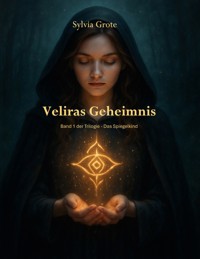 Veliras Geheimnis - Sylvia Grote - E-Book