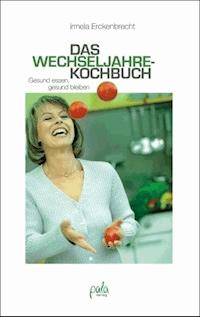 Das Wechseljahrekochbuch - Irmela Erckenbrecht - E-Book