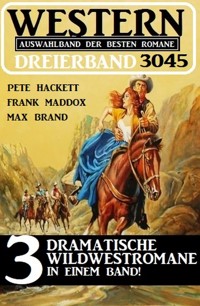 Western Dreierband 3045 - Frank Maddox - E-Book