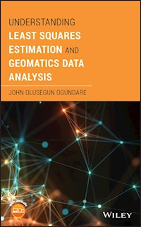 Understanding Least Squares Estimation and Geomatics Data Analysis - John Olusegun Ogundare - E-Book