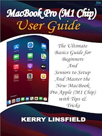 MacBook Pro (M1 Chip) User Guide - Kerry Linsfield - E-Book
