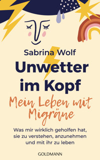 Unwetter im Kopf – Mein Leben mit Migräne - Sabrina Wolf - E-Book