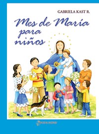 Mes de María para niños - Gabriela Kast R. - E-Book