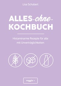 Alles-ohne-Kochbuch - Lisa Schubert - E-Book