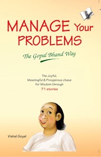 Manage Your Problems - The Gopal Bhand Way - Vishal Goyal - E-Book