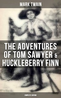 The Adventures of Tom Sawyer & Huckleberry Finn - Complete Edition - Mark Twain - E-Book
